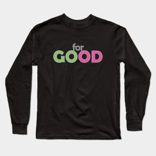 For Good - Wicked the Musical Long Sleeve T-Shirt